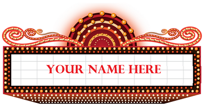 See Your Name in Lights!