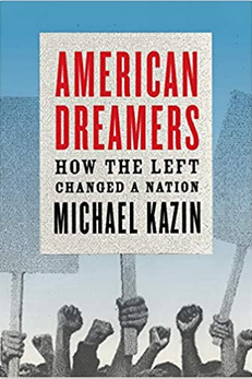 American Dreamers: How the Left Changed a Nation