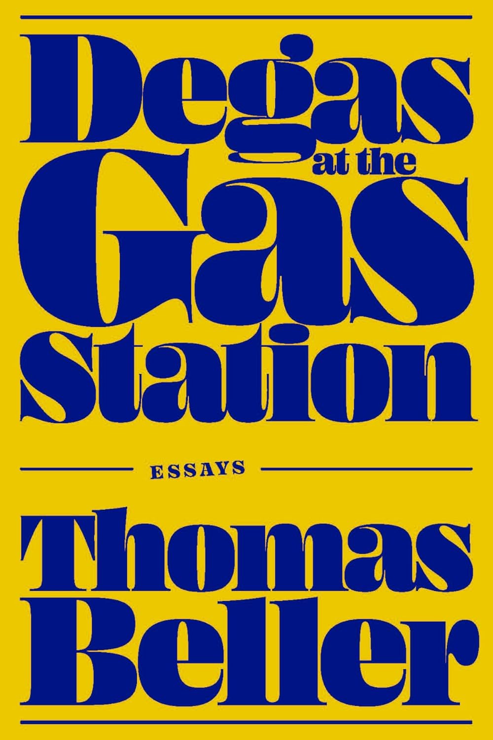 Degas at the Gas Station: Essays