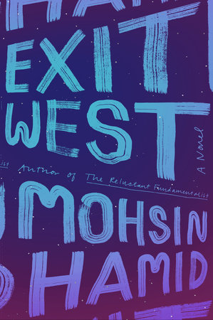 Exit West: A Novel