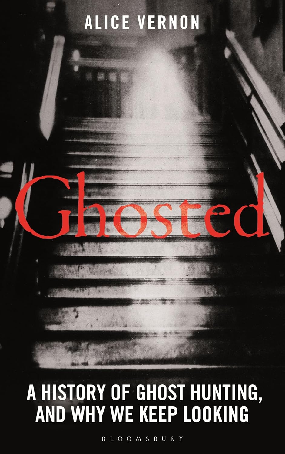 Ghosted: A History of Ghost Hunting, and Why We Keep Looking