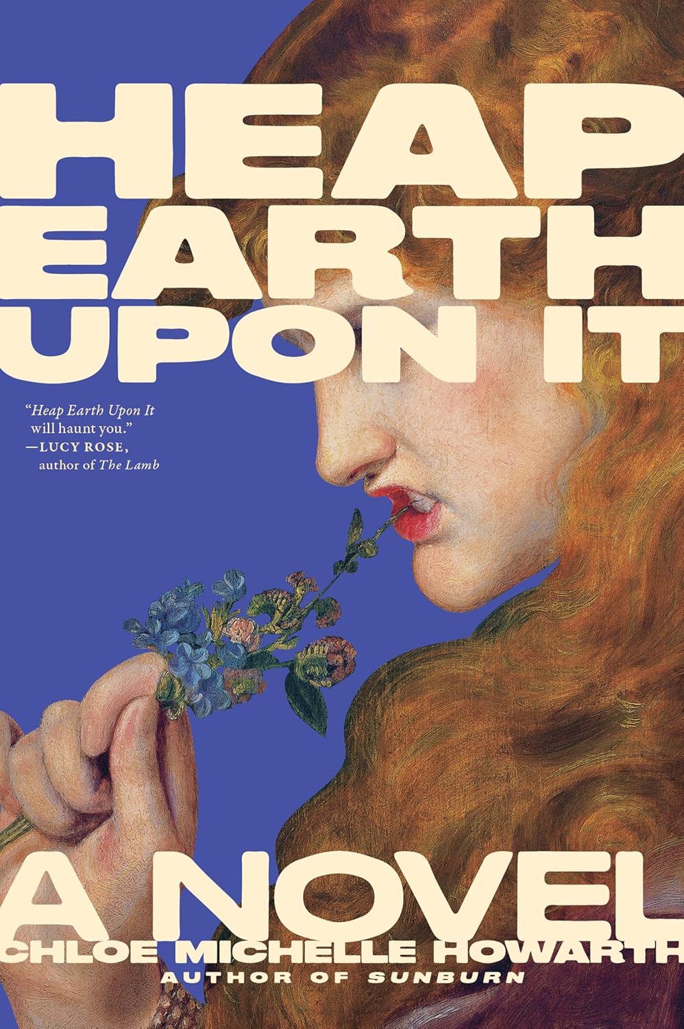 Heap Earth Upon It: A Novel