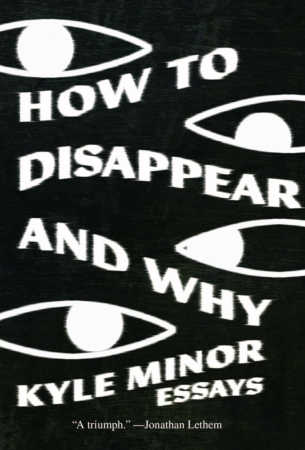 How to Disappear and Why: Essays