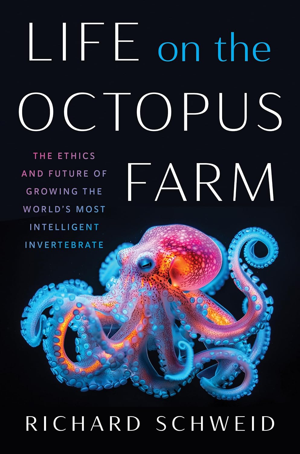 Life on the Octopus Farm: The Ethics and Future of Growing the World’s Most Intelligent Invertebrate