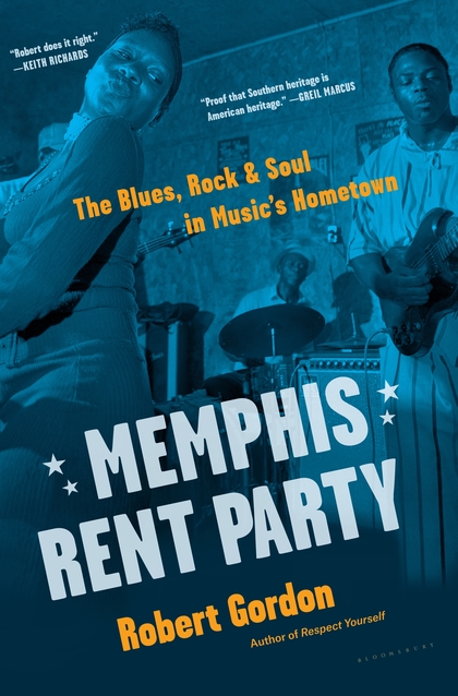 Memphis Rent Party: The Blues, Rock & Soul in Music’s Hometown