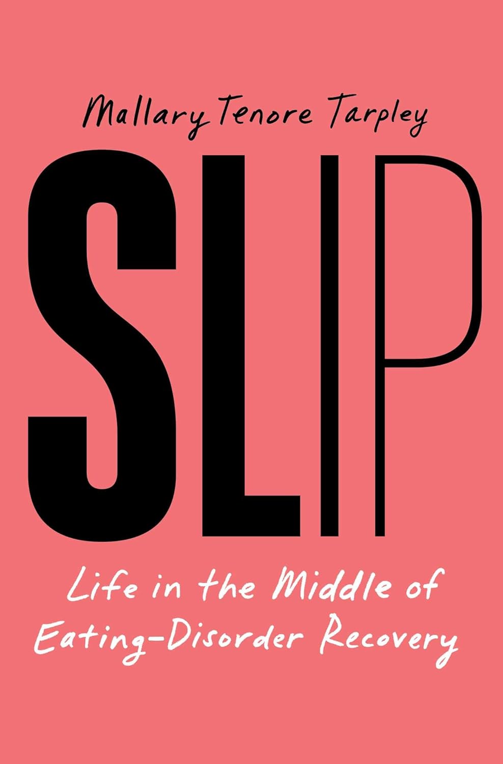 Slip: Life in the Middle of Eating-Disorder Recovery