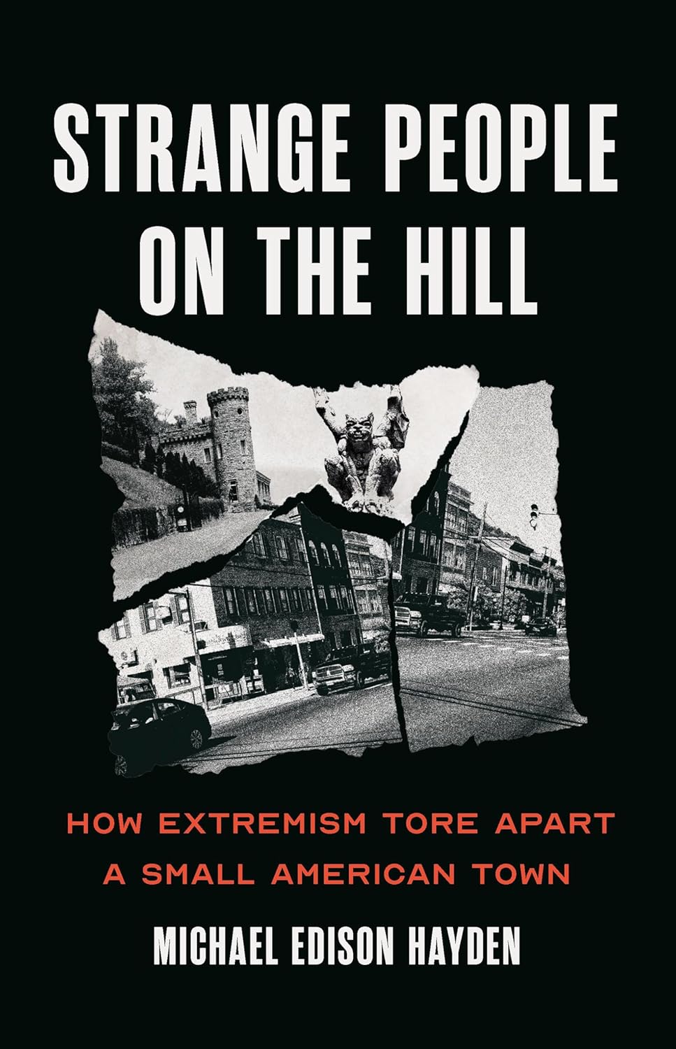 Strange People on the Hill: How Extremism Tore Apart a Small American Town