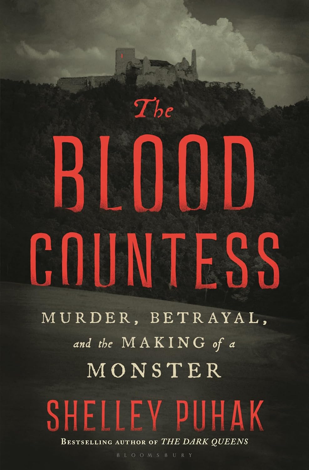 The Blood Countess: Murder, Betrayal, and the Making of a Monster