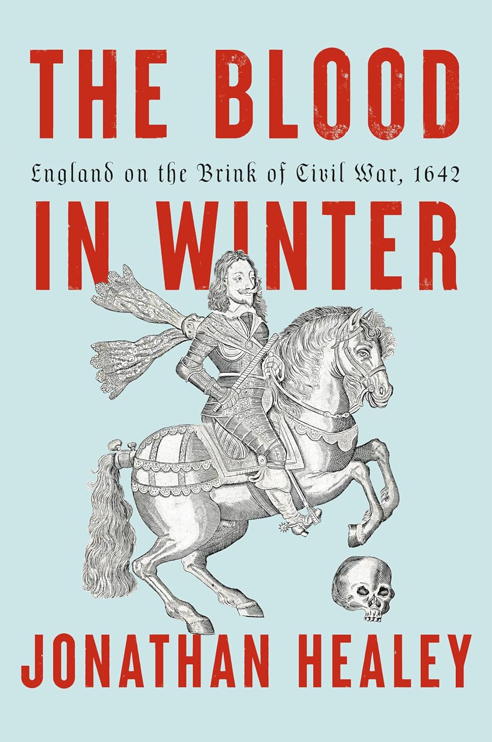 The Blood in Winter: England on the Brink of Civil War, 1642