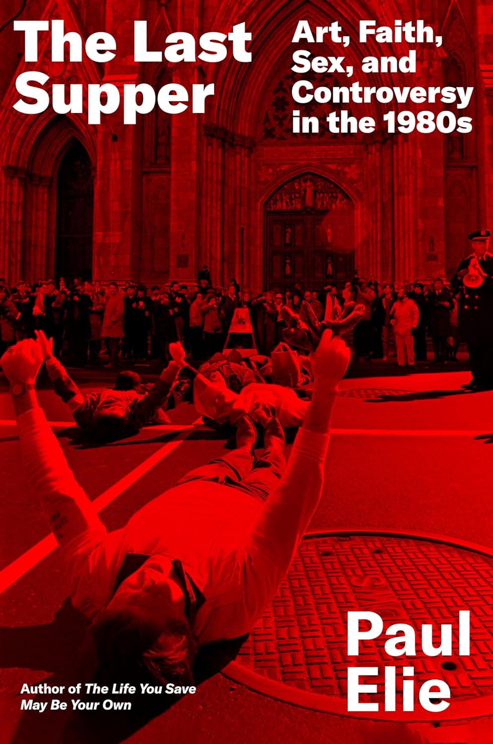 The Last Supper: Art, Faith, Sex, and Controversy in the 1980s