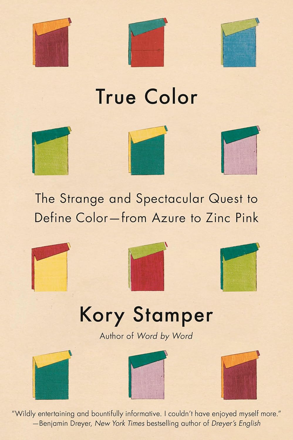 True Color: The Strange and Spectacular Quest to Define Color — from Azure to Zinc Pink